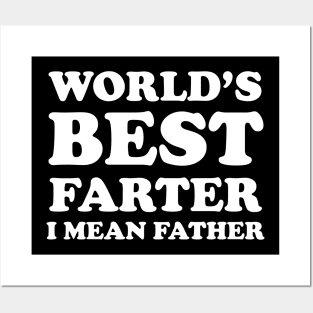 World's Best Farter I Mean Father Posters and Art